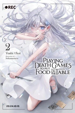 Playing Death Games to Put Food on the Table, Vol. 2 - Yushi Ukai,Nekometaru Nekometaru