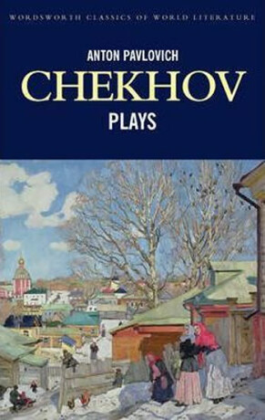 Plays - Anton Pavlovič Čechov