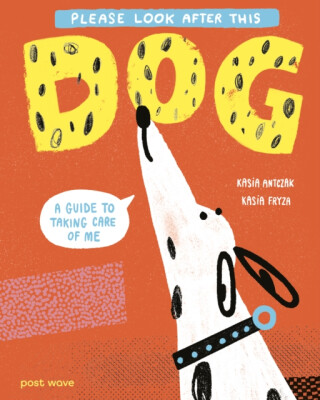 Please Look After This Dog - Kasia Antczak