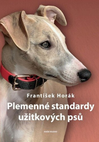 Plemenné standardy užitkových psů - František Horák