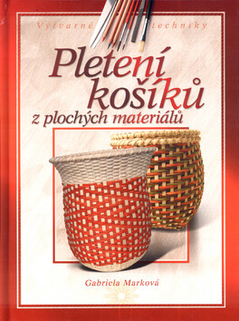 Pletení košíků z plochých materiálů (poškozená) - Gabriela Marková
