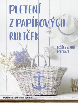 Pletení z papírových ruliček - Košíky a jiné dekorace - Dorothea Katharina Schmidt