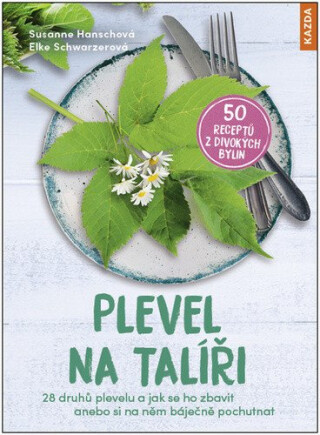 Plevel na talíři - Elke Schwarzerová,Hanschová Susann