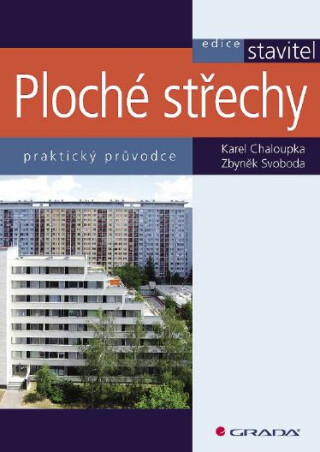Ploché střechy - Chaloupka Karel,Zbyněk Svoboda