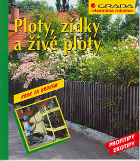 Ploty, zídky a živé ploty - Petr Himmelhuber