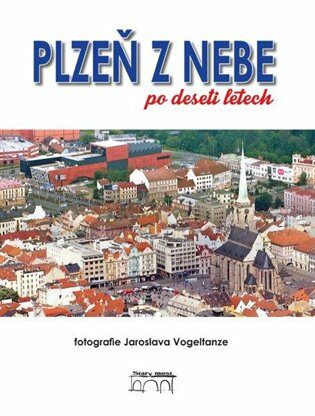 Plzeň z nebe po deseti letech - Jaroslav Vogeltanz,Petr Mazný,Petr Flachs,Zdeněk Hůrka