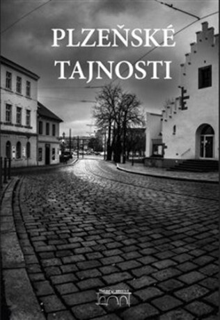 Plzeňské tajnosti - Jaroslav Vogeltanz,Petr Mazný,Tomáš Bernhardt,Kateřina Fantová,Ladislav Silovský,Marie Šlehoferová