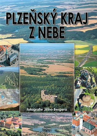 Plzeňský kraj z nebe - Jiří Berger,Petr Mazný,Petr Flachs,Zdeněk Hůrka