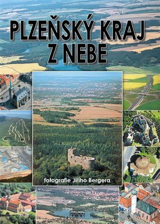 Plzeňský kraj z nebe - Jiří Berger,Petr Mazný,Petr Flachs,Zdeněk Hůrka