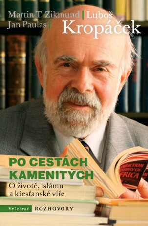 Po cestách kamenitých - Luboš Kropáček,Jan Paulas,Martin T. Zikmund