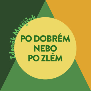 Po dobrém, nebo po zlém? - Zdeněk Matějček