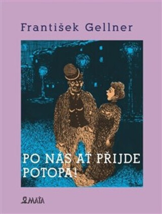 Po nás ať přijde potopa - František Gellner,Adriana Rohde Kabele,František Gelner