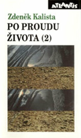 Po proudu života 2. - Zdeněk Kalista