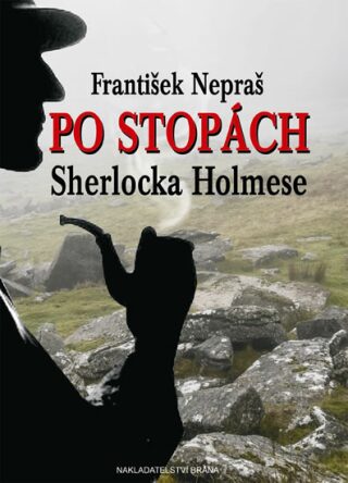 Po stopách Sherlocka Holmese - František Nepraš