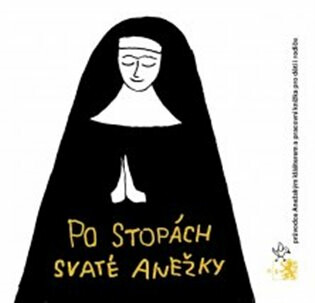 Po stopách svaté Anežky - Štěpánka Chlumská