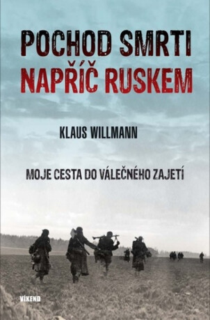 Pochod smrti napříč Ruskem - Klaus Willmann