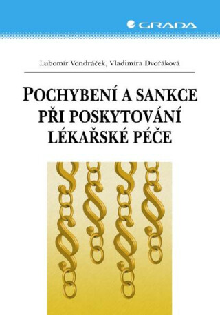 Pochybení a sankce při poskytování lékařské péče - Lubomír Vondráček,Vladimíra Dvořáková