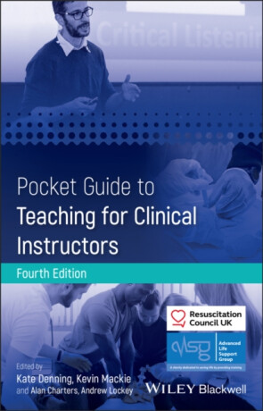 Pocket Guide to Teaching for Clinical Instructors,  Fourth Edition - Advanced Life Support Group,Resuscitation Council UK
