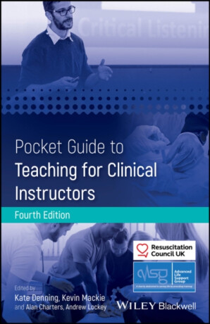 Pocket Guide to Teaching for Clinical Instructors - Advanced Life Support Group,Resuscitation Council UK