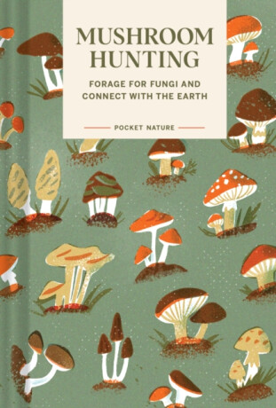 Pocket Nature Series: Mushroom Hunting - Emily Han,Gregory Han