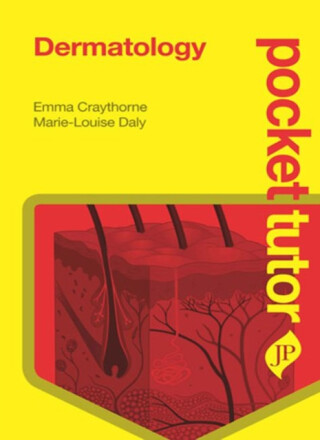Pocket Tutor Dermatology - Emma Craythorne,Marie-Louise Daly
