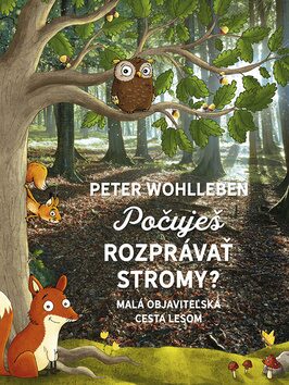 Počuješ rozprávať stromy? - Peter Wohlleben