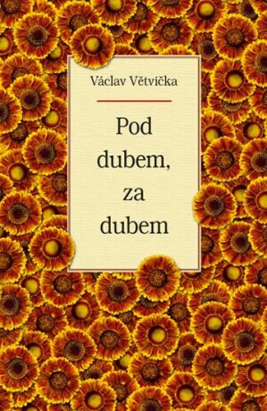 Pod dubem, za dubem - Václav Větvička
