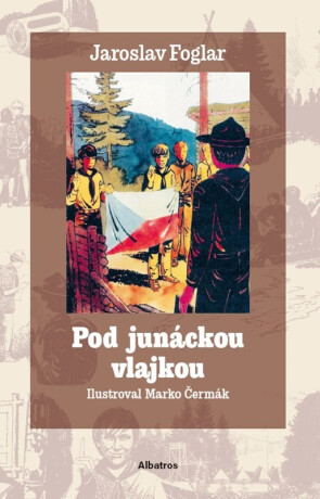 Pod junáckou vlajkou - Jaroslav Foglar