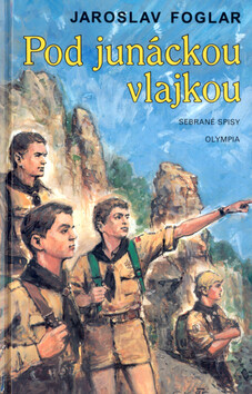 Pod junáckou vlajkou - Jaroslav Foglar,Gustav Krum,Bohumil Konečný