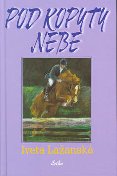 Pod kopyty nebe - Iveta Lažanská