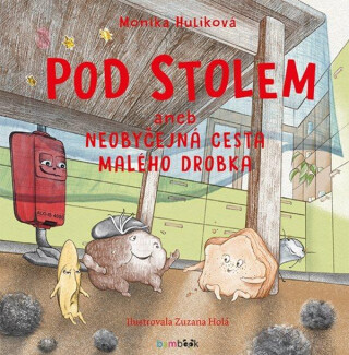 Pod stolem - Zuzana Holá,Monika Hulíková