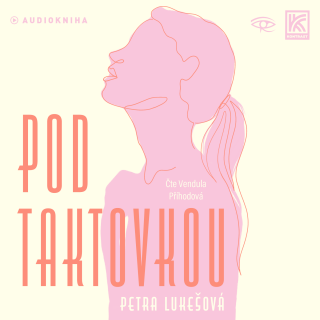 Pod Taktovkou - Petra Lukešová