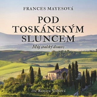 Pod toskánským sluncem - Frances Mayesová