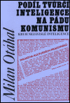 Podíl tvůrčí inteligence na pádu komunismu - Milan Otáhal