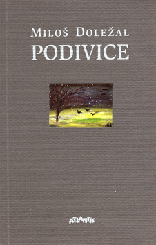 Podivice - Miloš Doležal