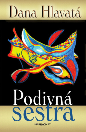 Podivná sestra - Dana Hlavatá