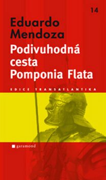 Podivuhodná cesta Pomponia Flata - Eduardo Mendoza