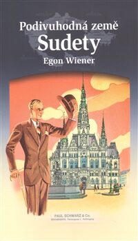 Podivuhodná země Sudety - Egon Wiener