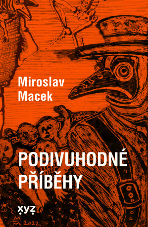 Podivuhodné příběhy - Miroslav Macek