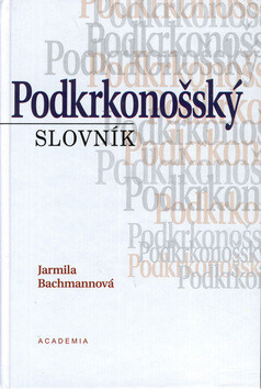 Podkrkonošský slovník - Jarmila Bachmannová