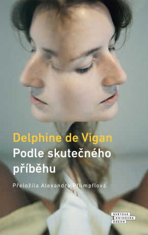 Podle skutečného příběhu - Delphine de Vigan