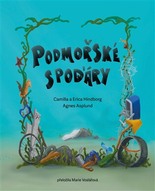 Podmořské spoďáry - Camilla Hindborg,Erica Hindborg