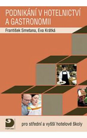 Podnikání v hotelnictví a gastronomii + CD - Eva Krátká,František Smetana