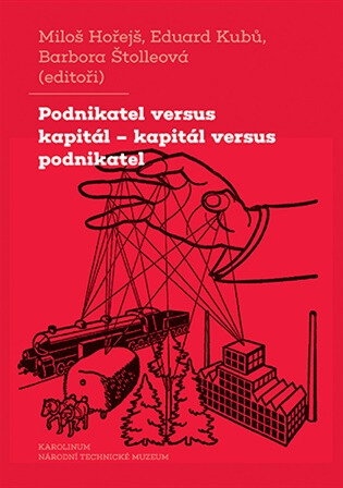 Podnikatel versus kapitál - kapitál versus podnikatel - Miloš Hořejš,Eduard Kubů,Barbora Štolleová