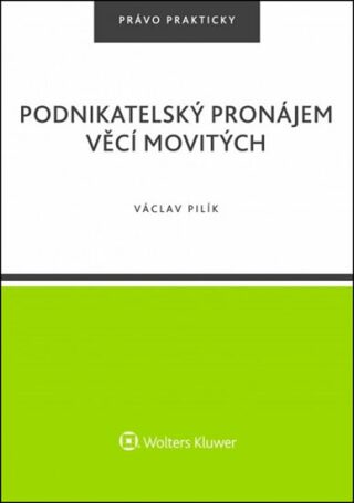 Podnikatelský pronájem věcí movitých - Václav Pilík