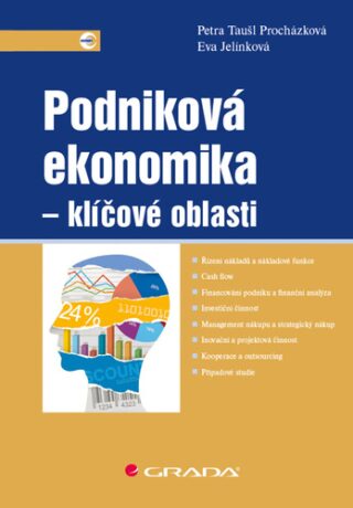 Podniková ekonomika - klíčové oblasti - Eva Jelínková,Petra Taušl  Procházková