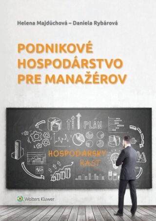 Podnikové hospodárstvo pre manažérov - Daniela Rybárová,Helena Majdúchová