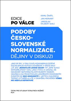 Podoby československé normalizace - Jan Mervart,Kamil Činátl,Jaroslav Najbert