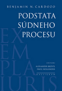 Podstata súdneho procesu - Benjamin N. Cardozo