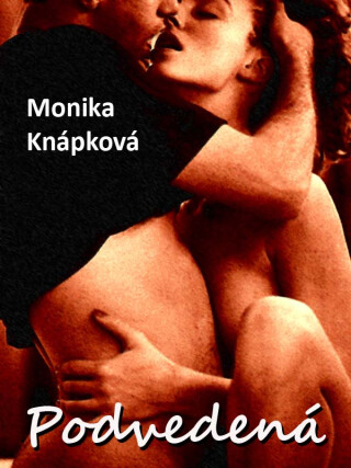 Podvedená - Monika Knápková